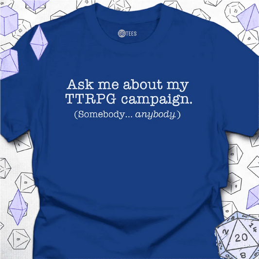 Ask Me About My Campaign T-Shirt - GG Tees