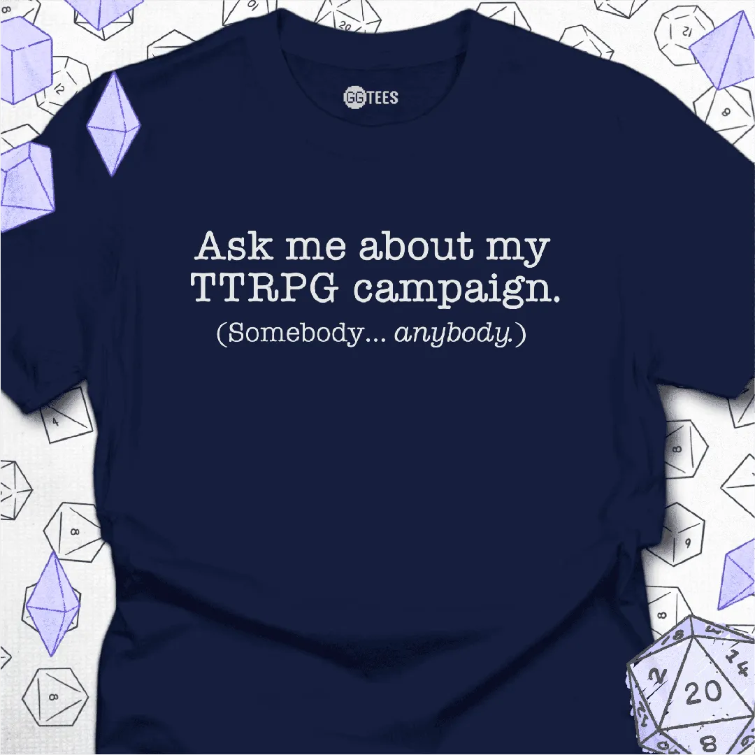 Ask Me About My Campaign T-Shirt - GG Tees