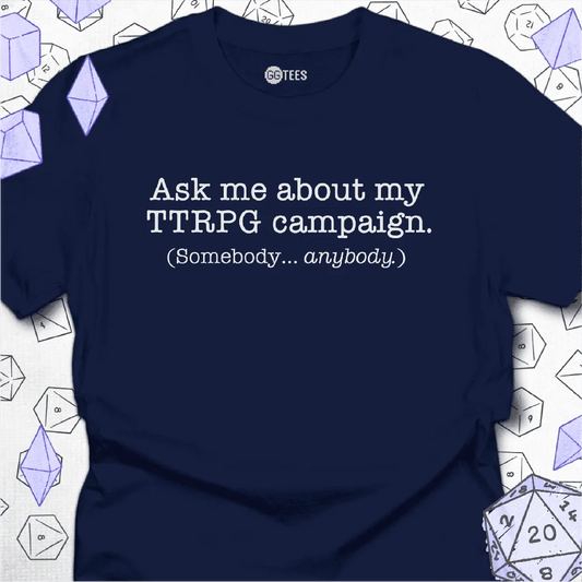 Ask Me About My Campaign T-Shirt - GG Tees