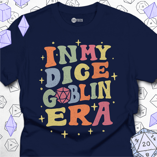 In My Dice Goblin Era T-Shirt