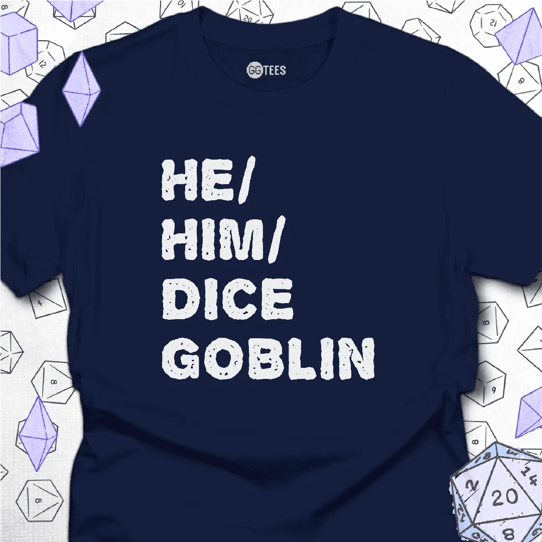 He Him Dice Goblin T-Shirt - GG Tees