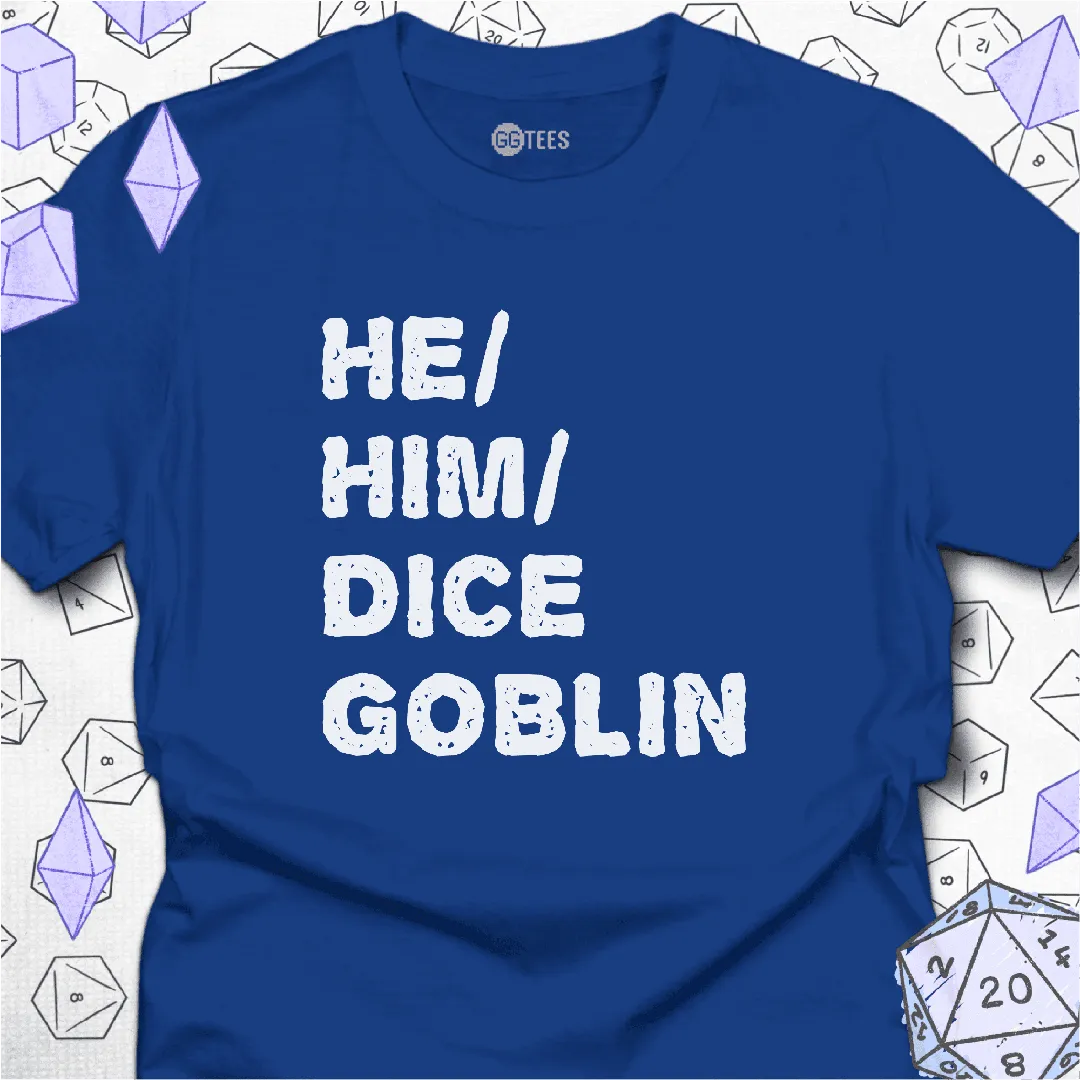He Him Dice Goblin T-Shirt - GG Tees