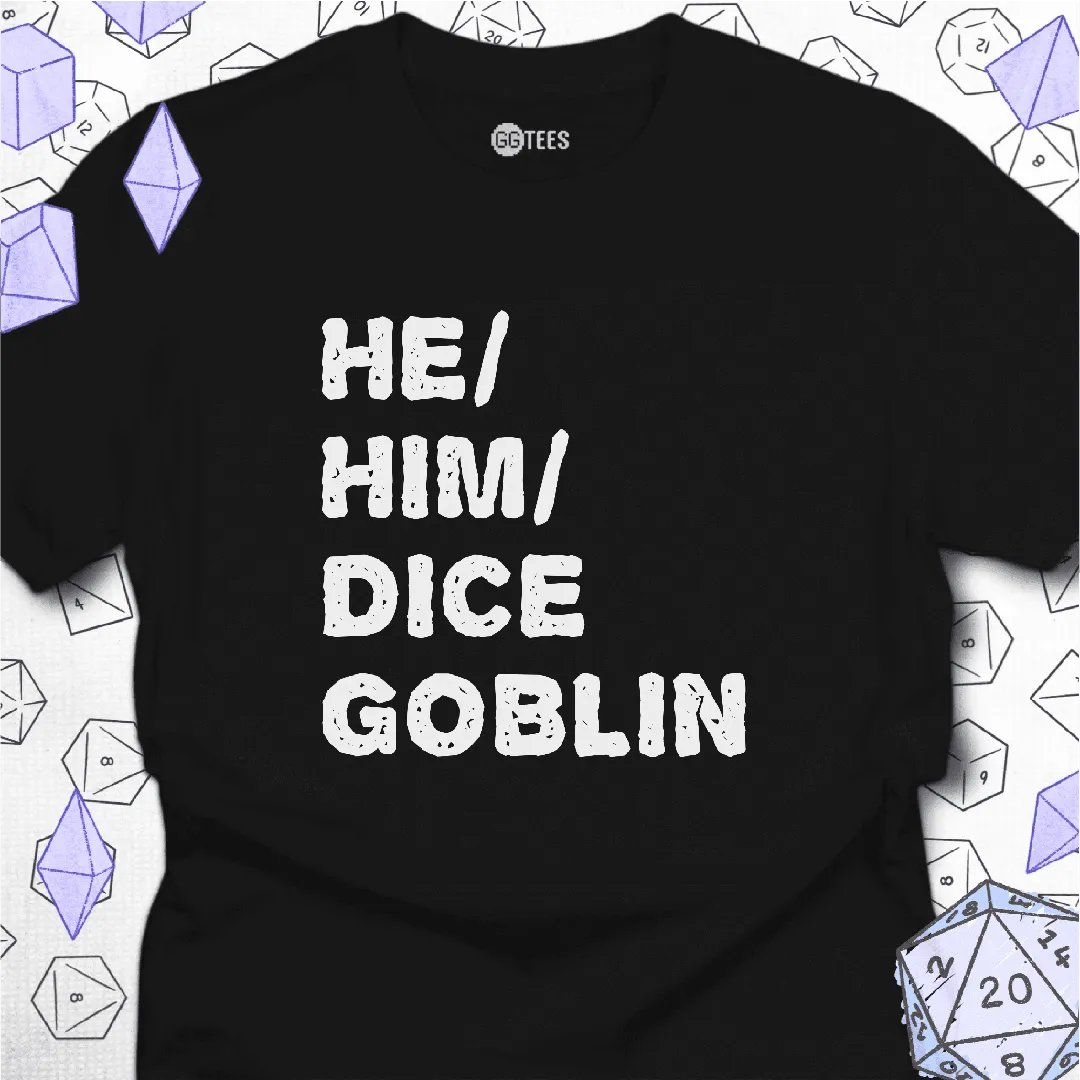 He Him Dice Goblin T-Shirt - GG Tees