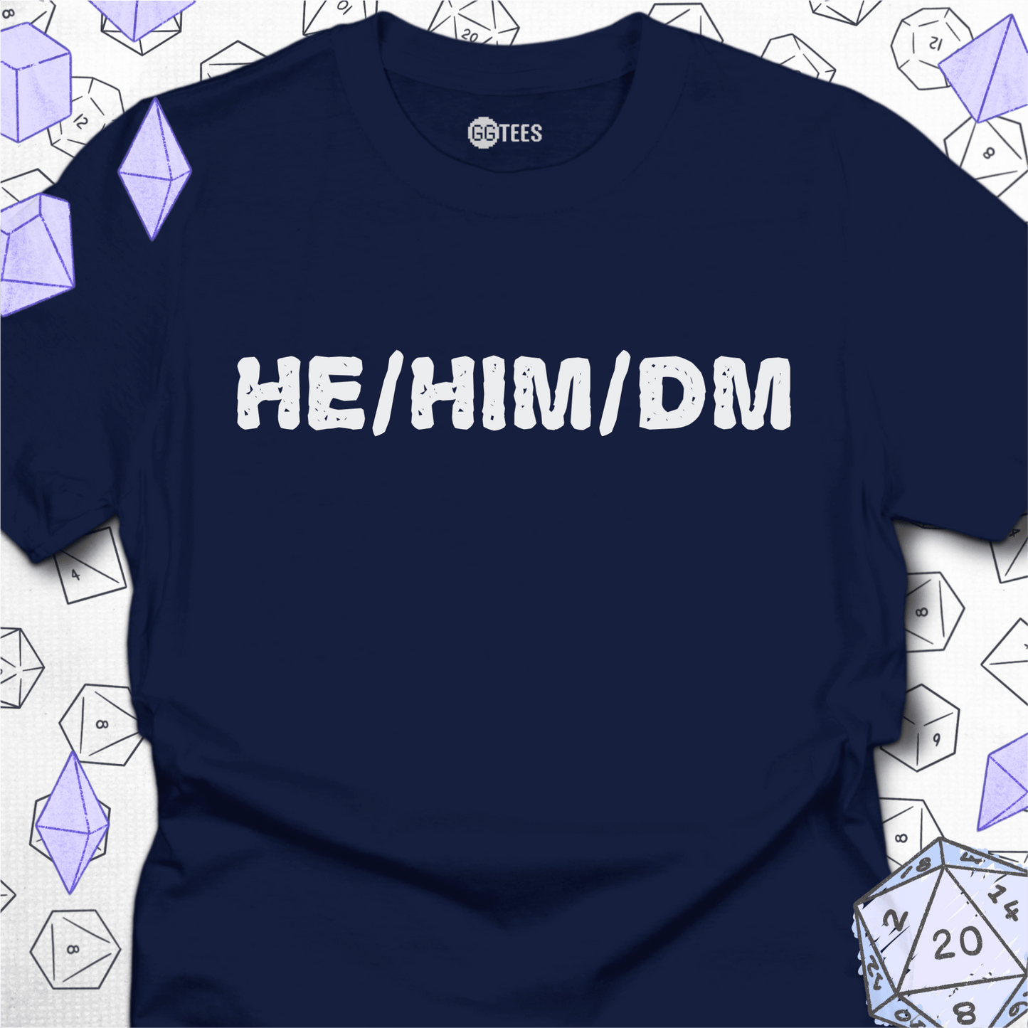 He Him DM T-Shirt