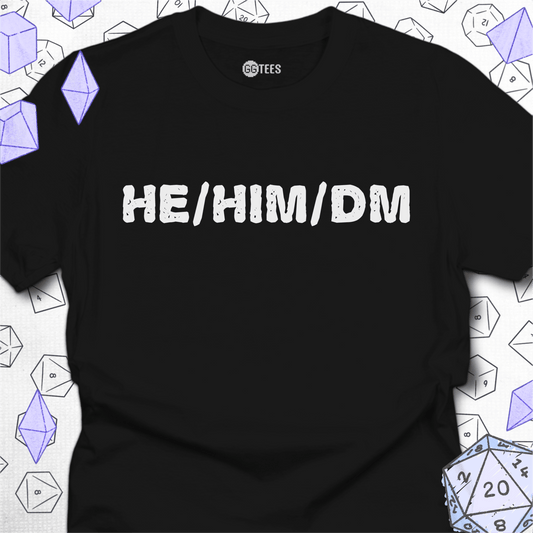 He Him DM T-Shirt