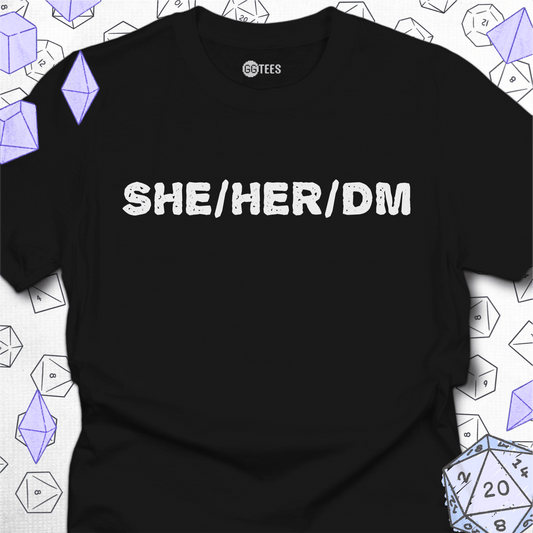 She Her DM T-Shirt