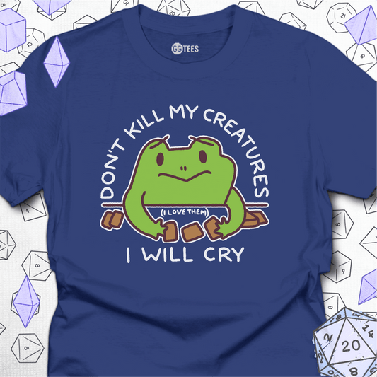 Don't Kill My Creatures T-Shirt