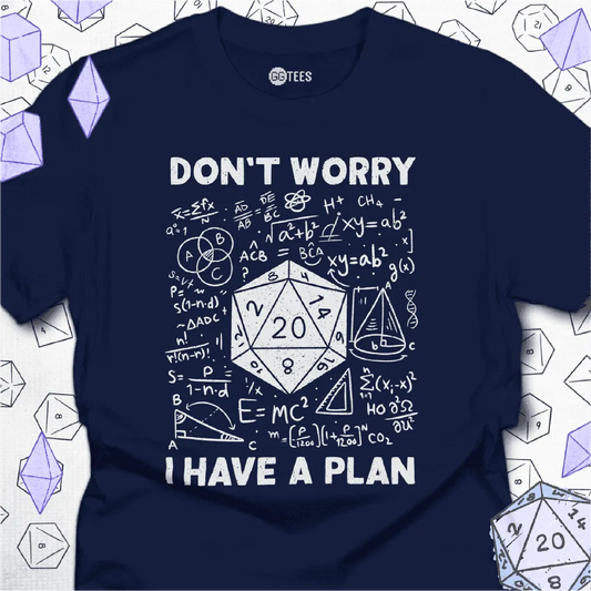 I Have a Plan T-Shirt - GG Tees