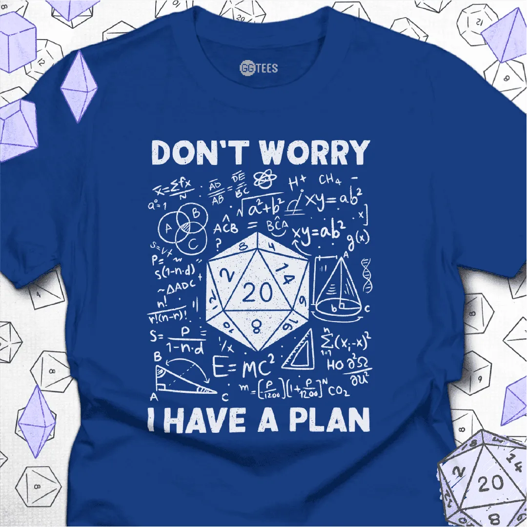 I Have a Plan T-Shirt - GG Tees