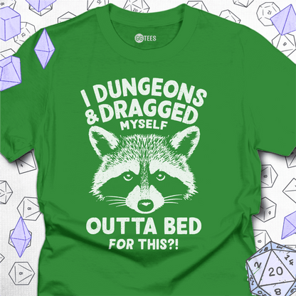 Dragged Myself Outta Bed T-Shirt