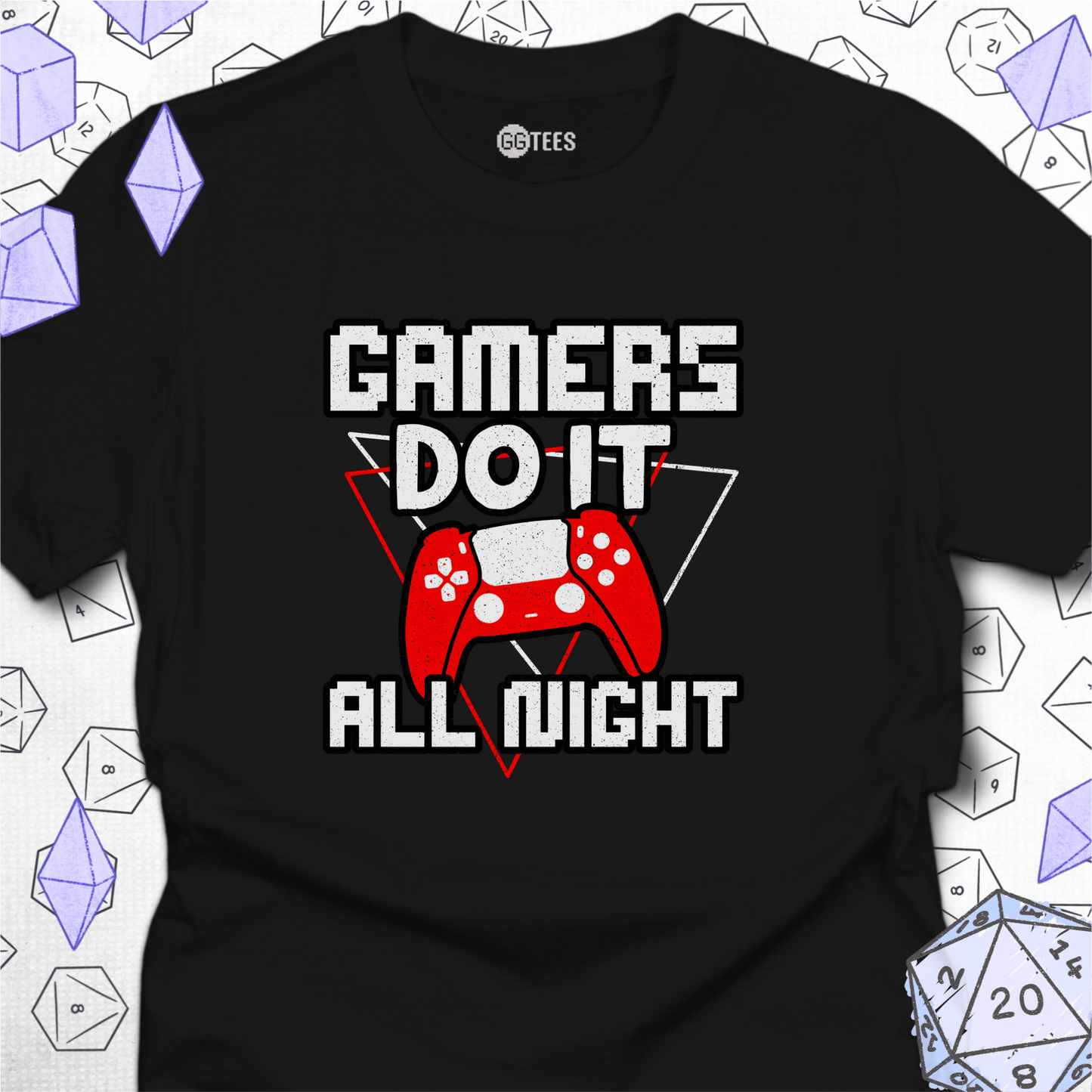 Gamers Do It All Night T-Shirt