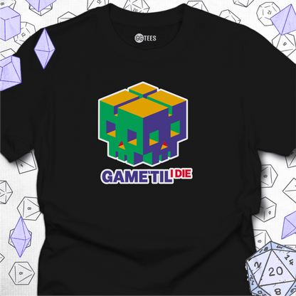 Game 'Til I Die T-Shirt