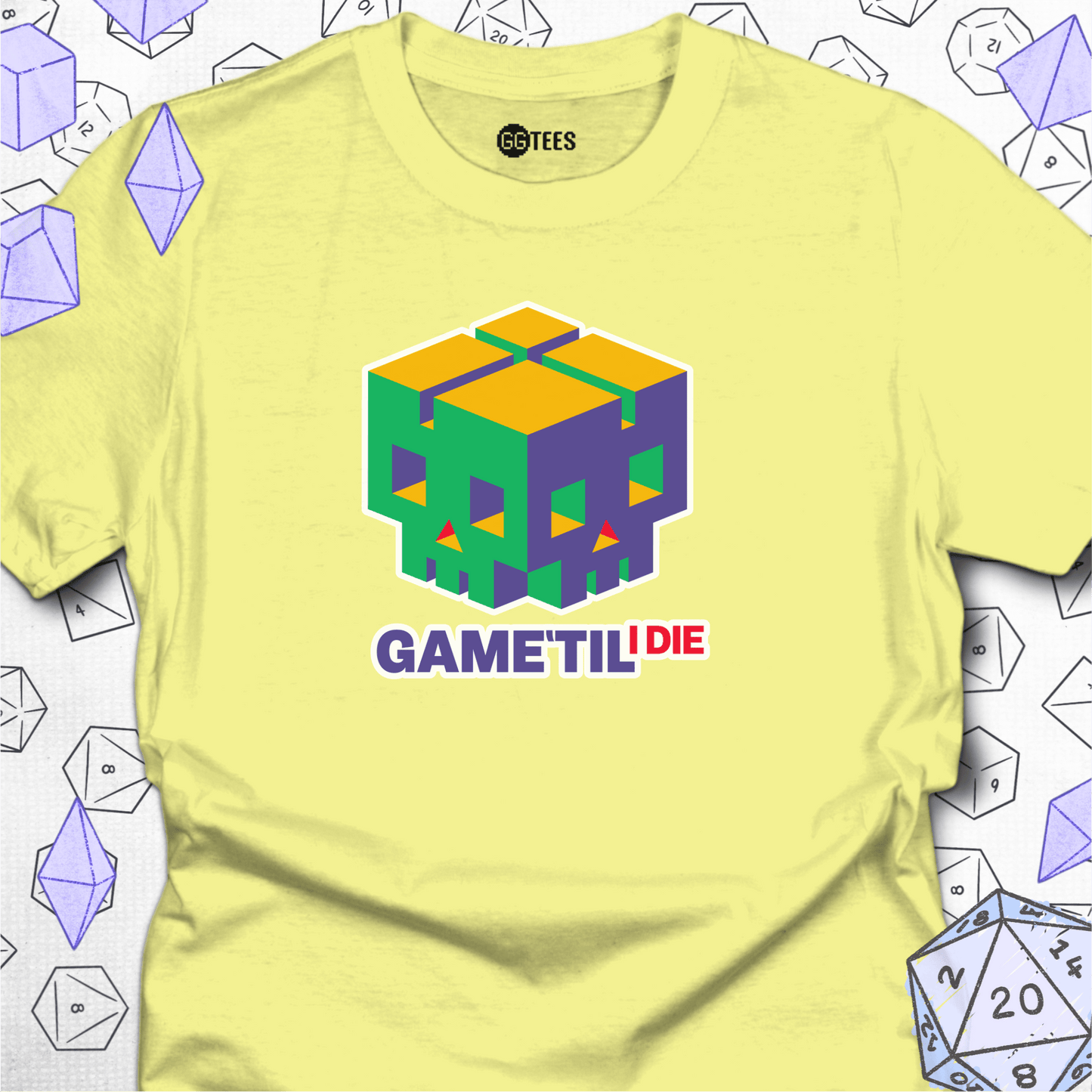 Game 'Til I Die T-Shirt