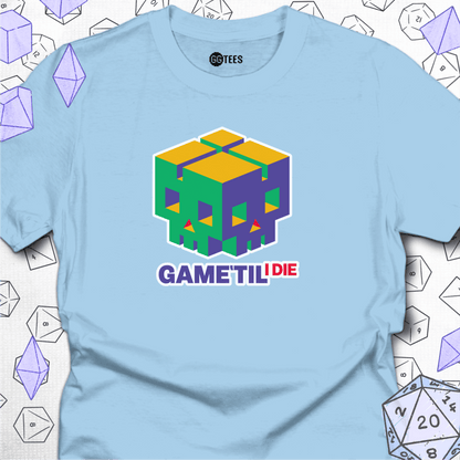 Game 'Til I Die T-Shirt