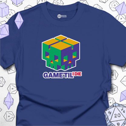 Game 'Til I Die T-Shirt