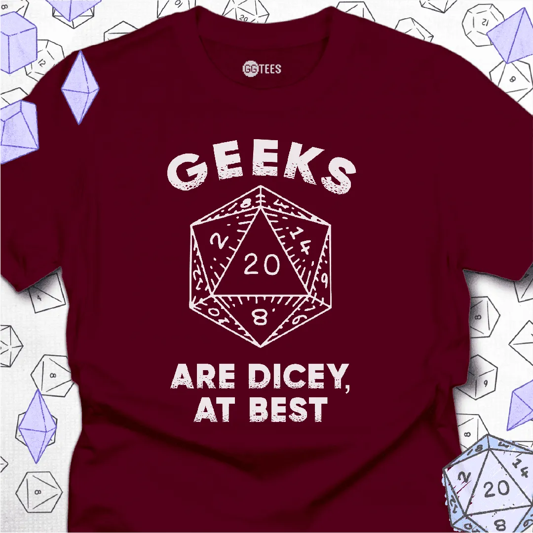 Geeks are Dicey T-Shirt - GG Tees