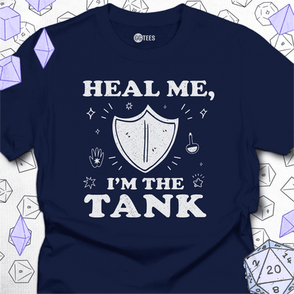 Heal Me I'm the Tank T-Shirt