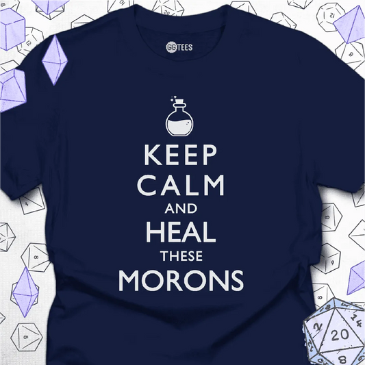 Heal These Morons T-Shirt - GG Tees