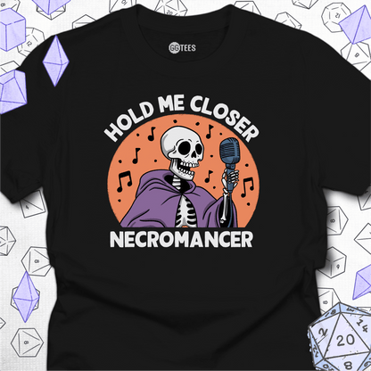 Hold Me Closer Necromancer T-Shirt