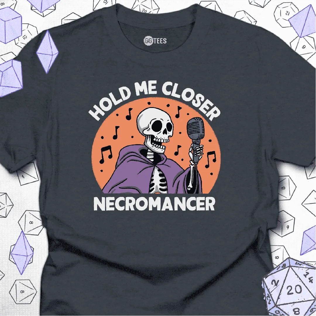 Hold Me Closer Necromancer T-Shirt - GG Tees