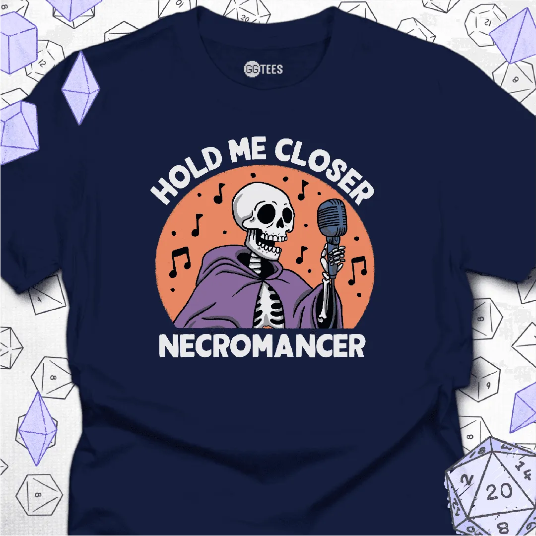 Hold Me Closer Necromancer T-Shirt - GG Tees