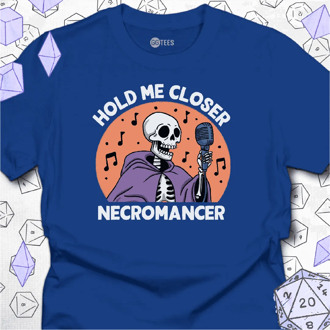 Hold Me Closer Necromancer T-Shirt - GG Tees
