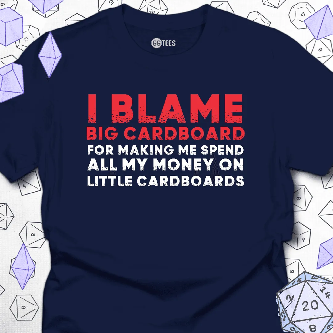 I Blame Big Cardboard T-Shirt - GG Tees