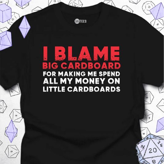 I Blame Big Cardboard T-Shirt - GG Tees