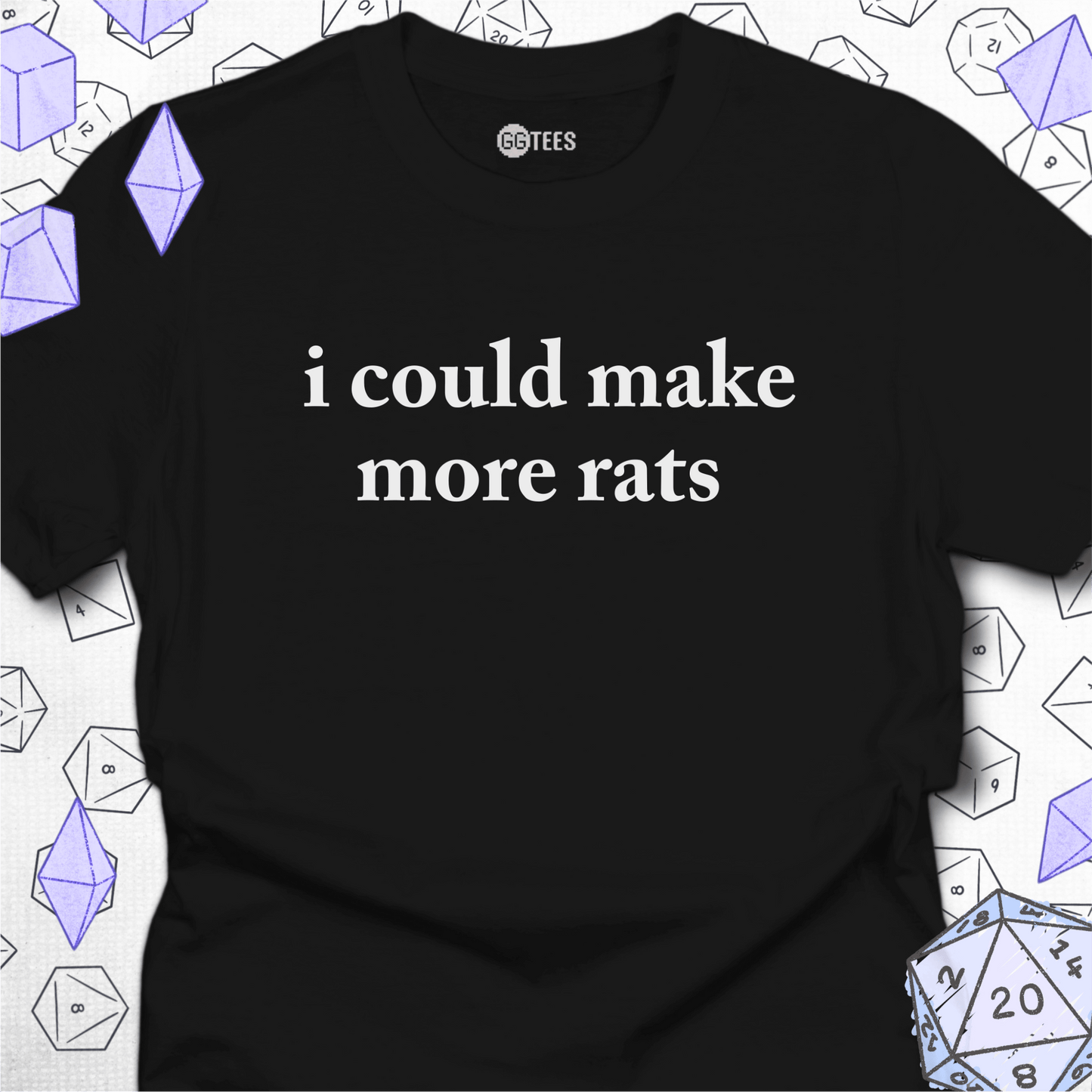 I Could Make More Rats T-Shirt