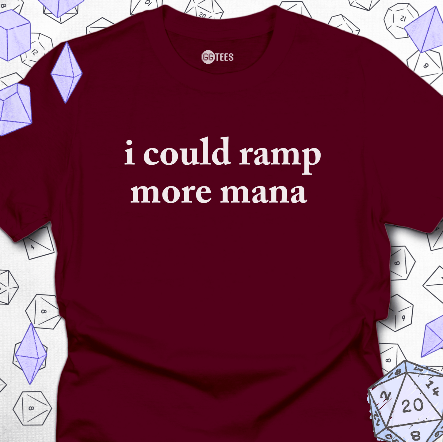 I Could Ramp More Mana T-Shirt