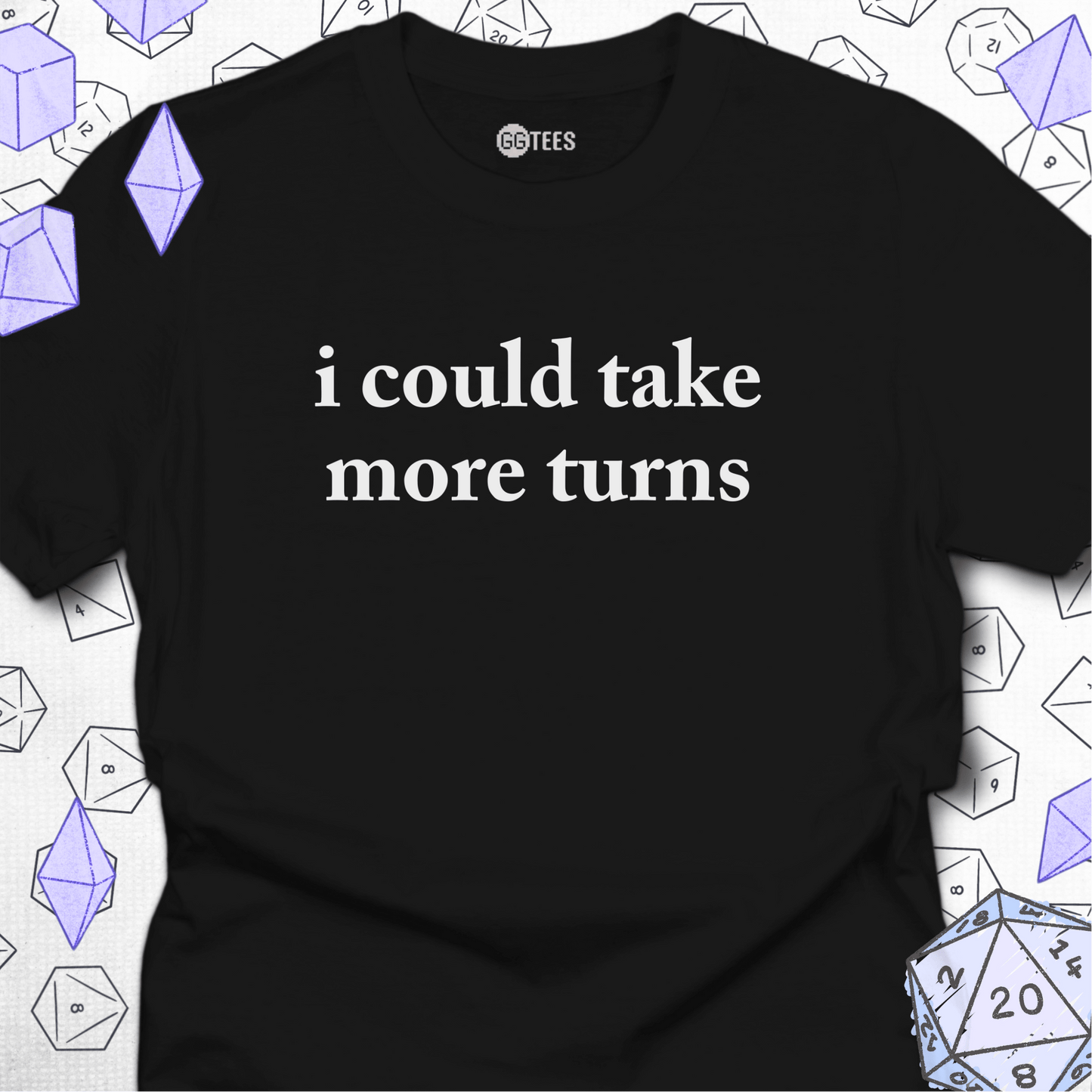 I Could Take More Turns T-Shirt