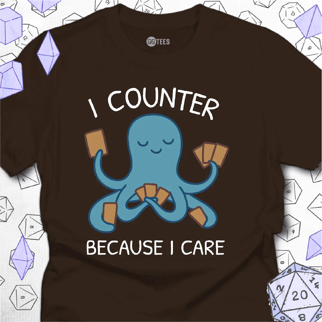 I Counter Because I Care T-Shirt - GG Tees