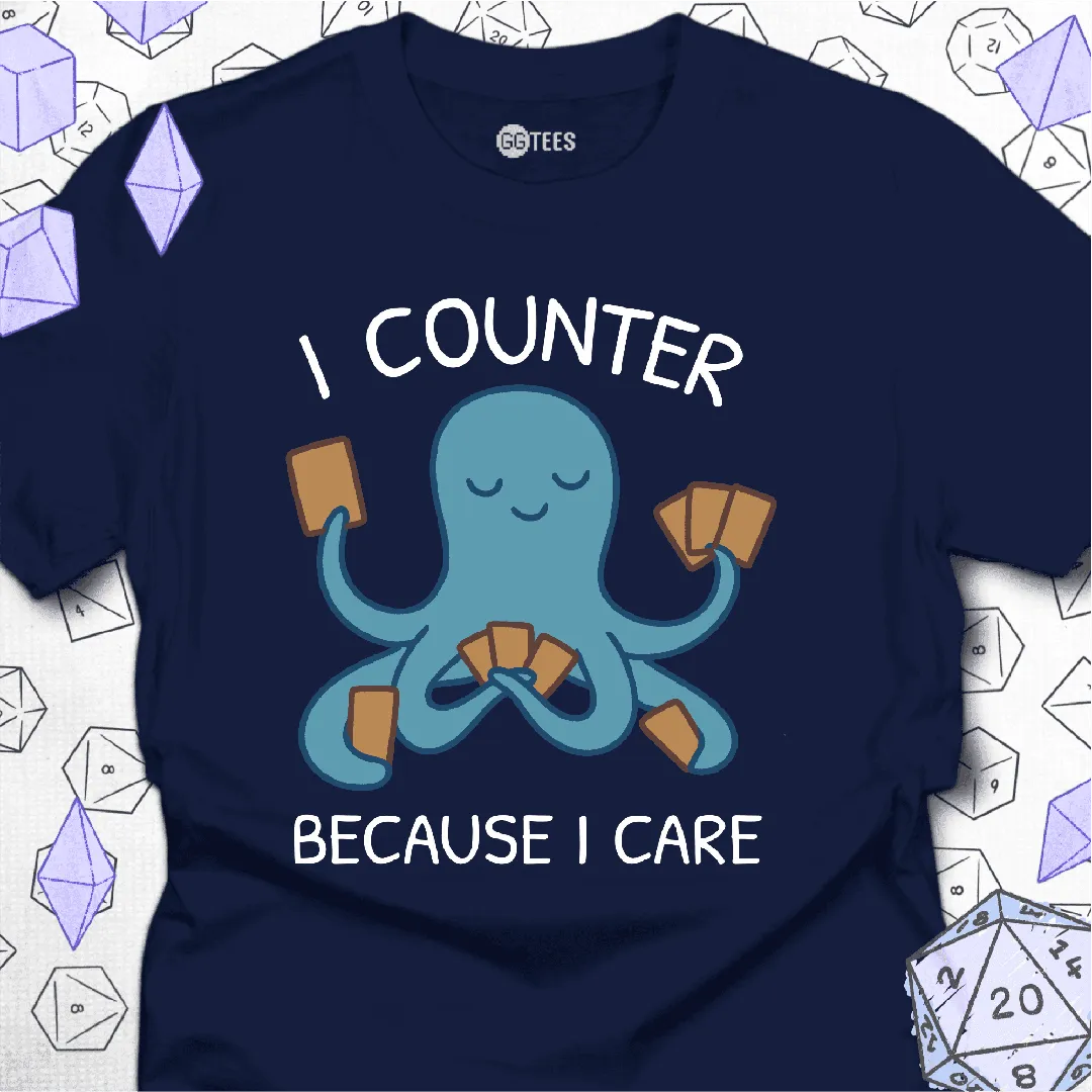 I Counter Because I Care T-Shirt - GG Tees
