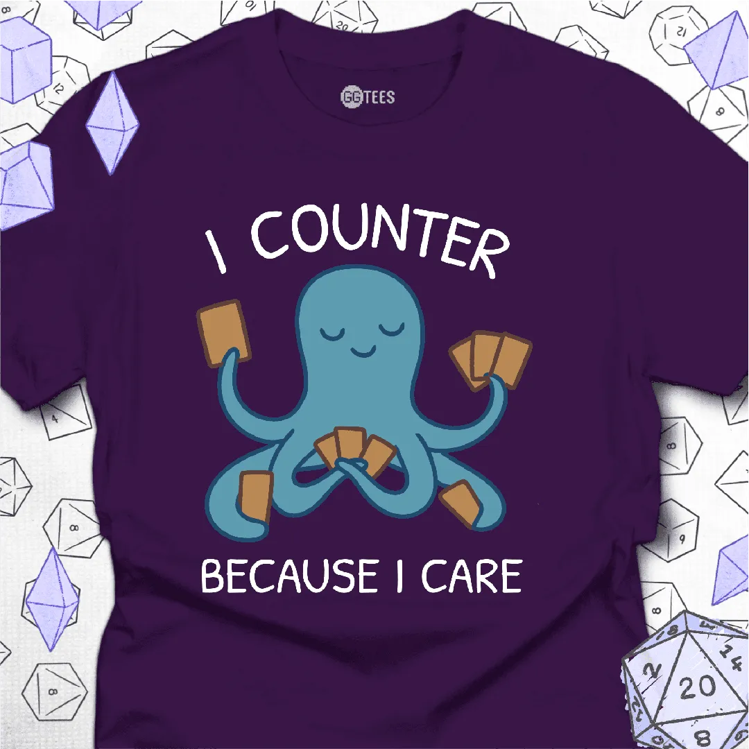 I Counter Because I Care T-Shirt - GG Tees