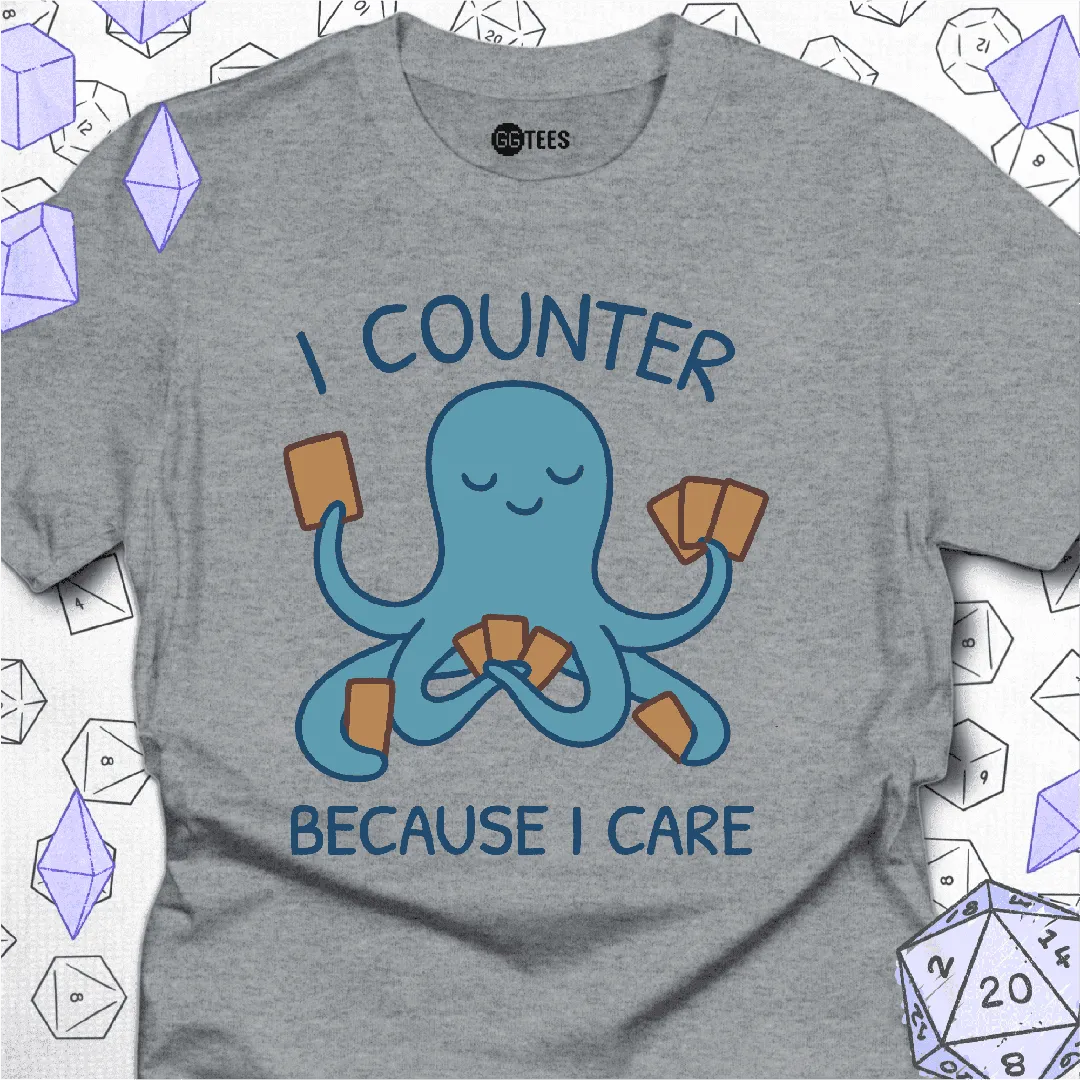 I Counter Because I Care T-Shirt - GG Tees