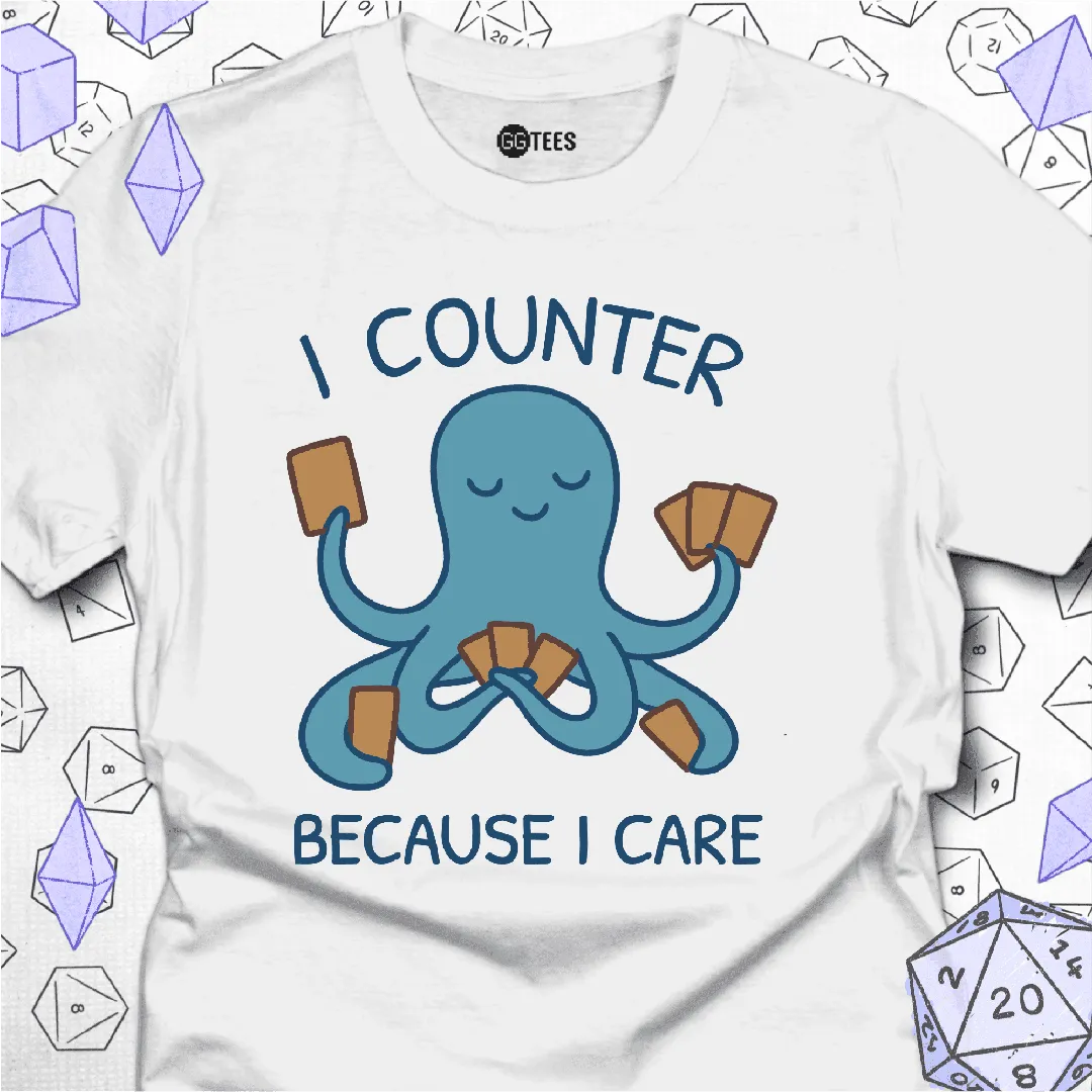 I Counter Because I Care T-Shirt - GG Tees