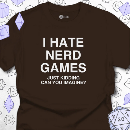 I Hate Nerd Games T-Shirt - GG Tees