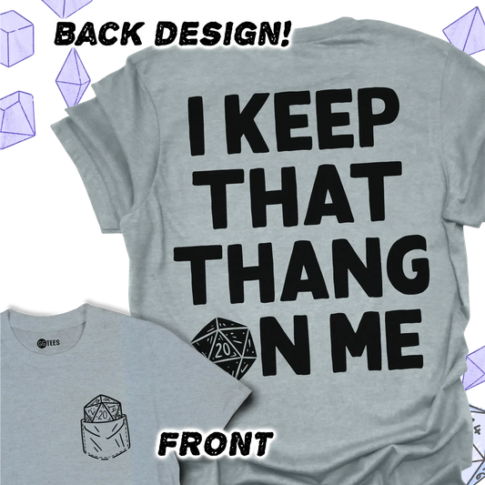 I Keep That Thang on Me - D20 Back Print