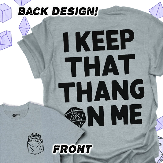 I Keep That Thang on Me - D20 T-Shirt - GG Tees