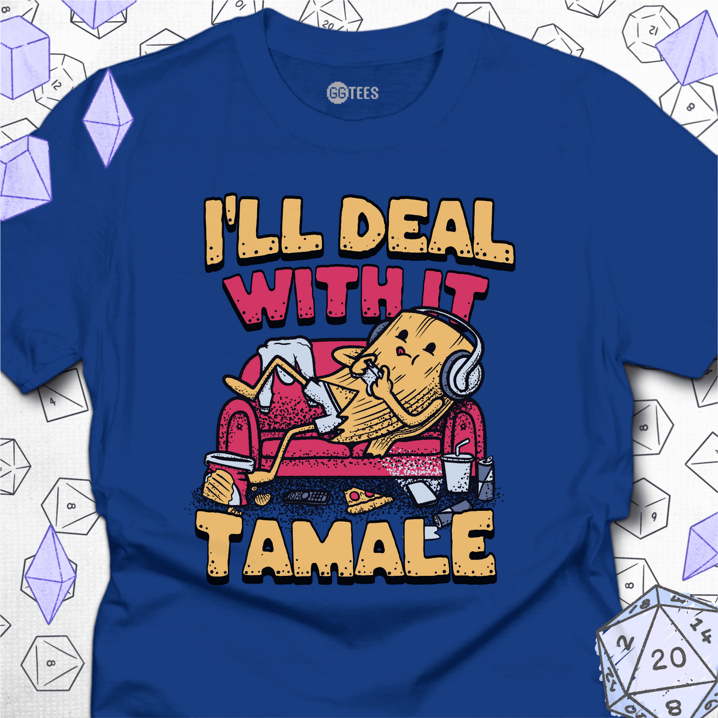 I'll Deal With it Tamale T-Shirt