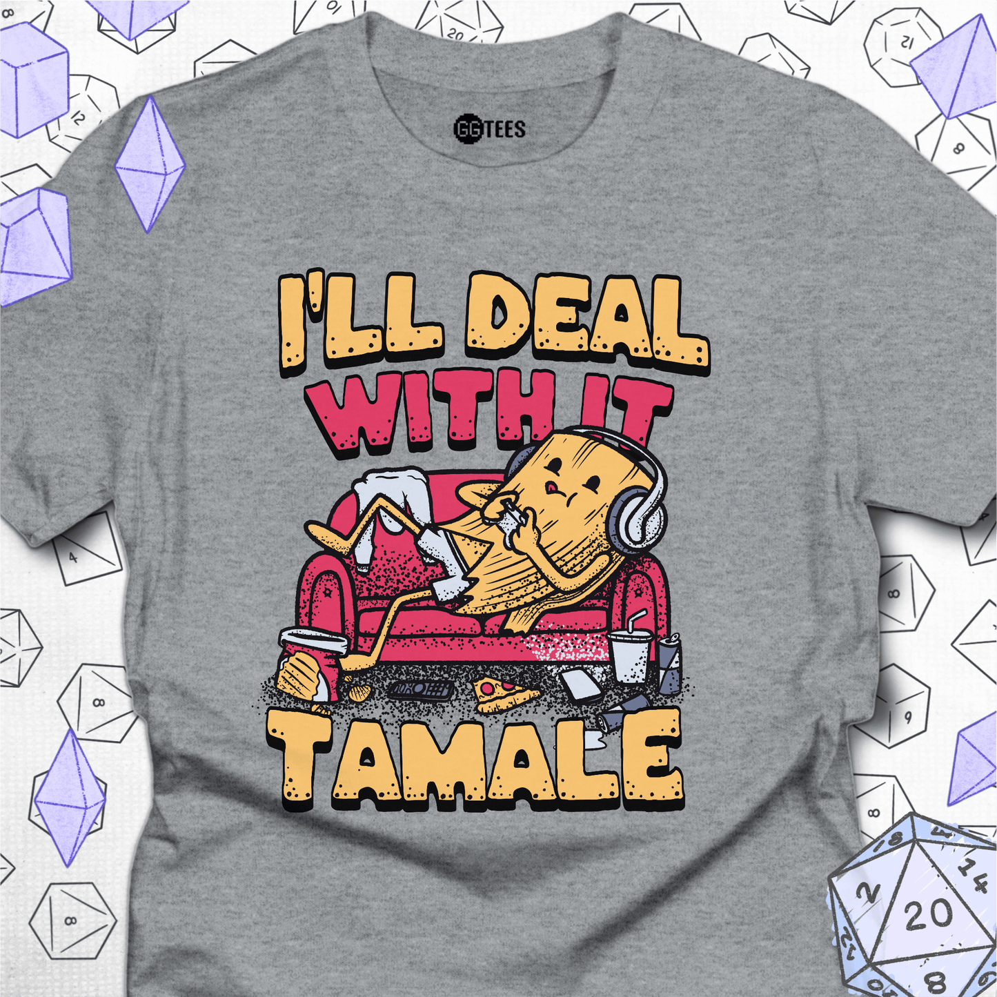 I'll Deal With it Tamale T-Shirt