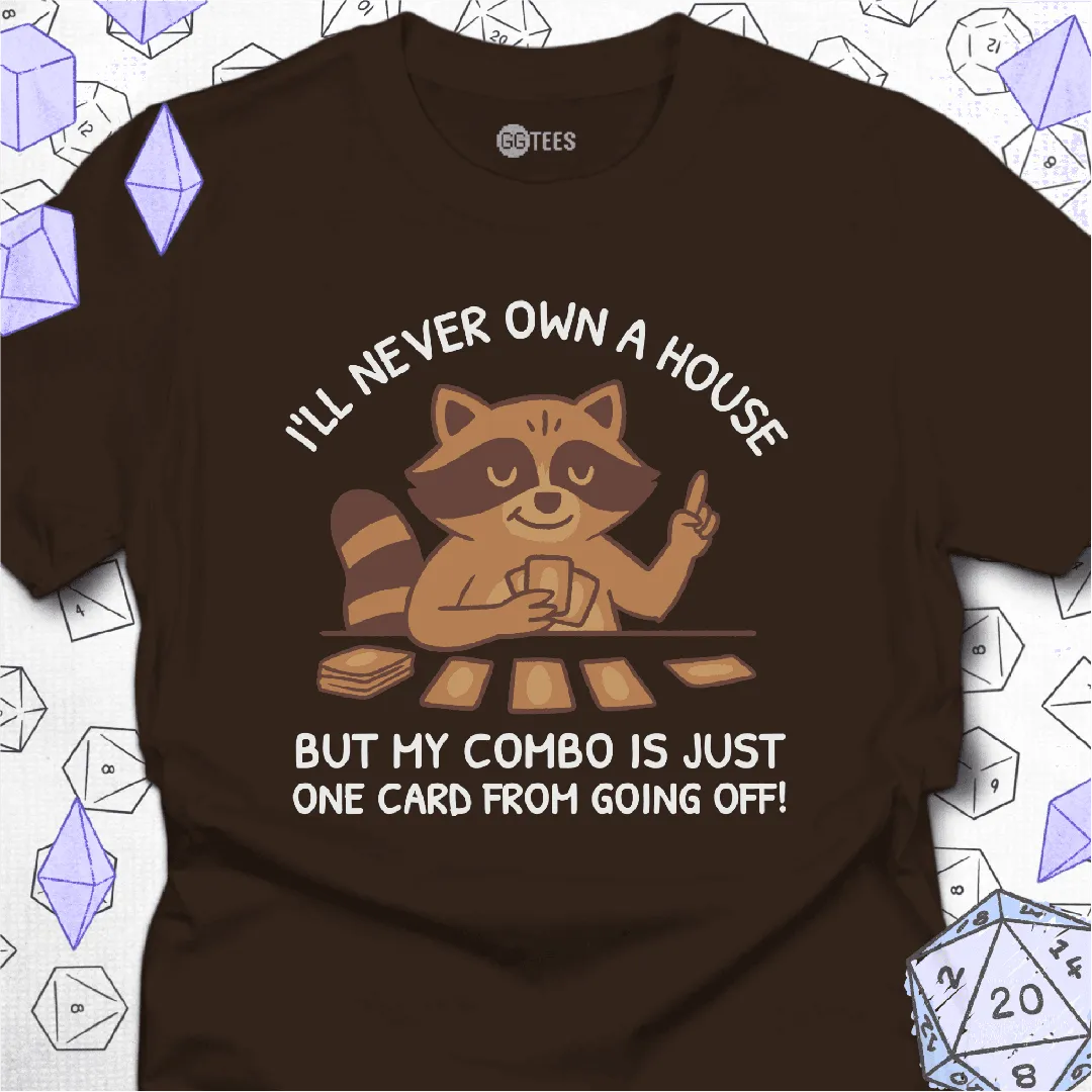 I'll Never Own a House T-Shirt - GG Tees