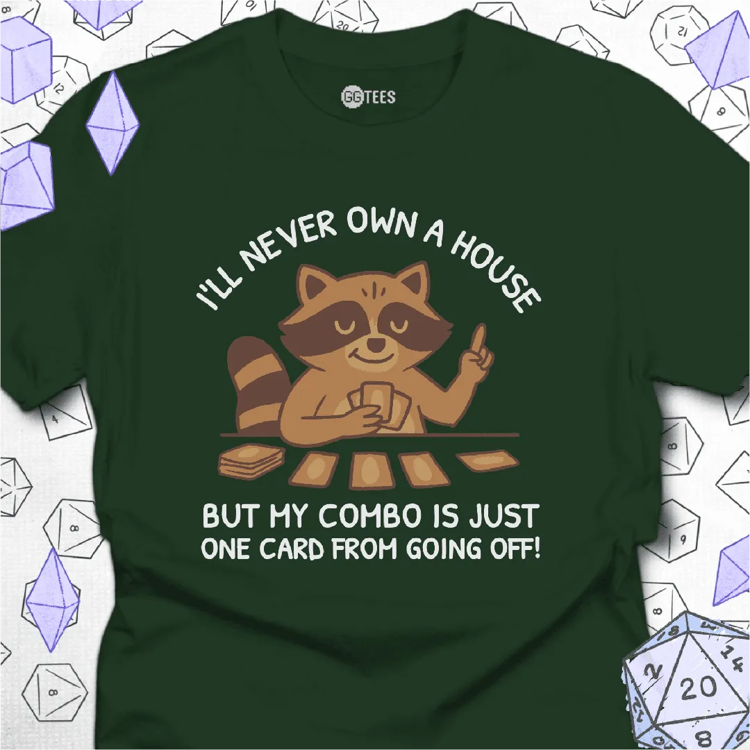 I'll Never Own a House T-Shirt - GG Tees