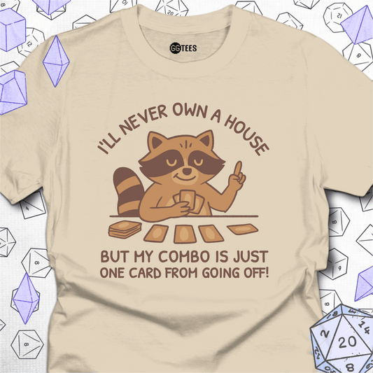 I'll Never Own a House T-Shirt