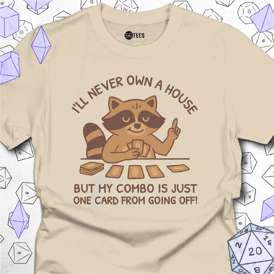 I'll Never Own a House T-Shirt - GG Tees