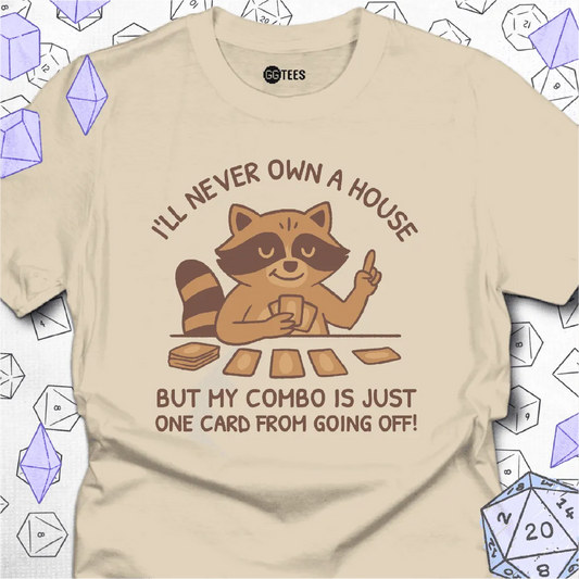 I'll Never Own a House T-Shirt - GG Tees