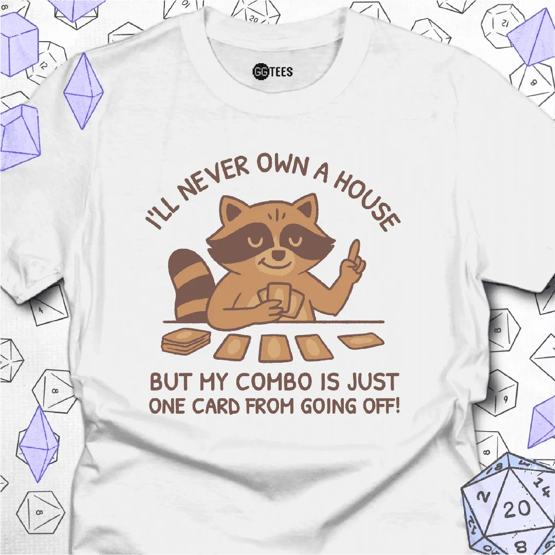 I'll Never Own a House T-Shirt - GG Tees