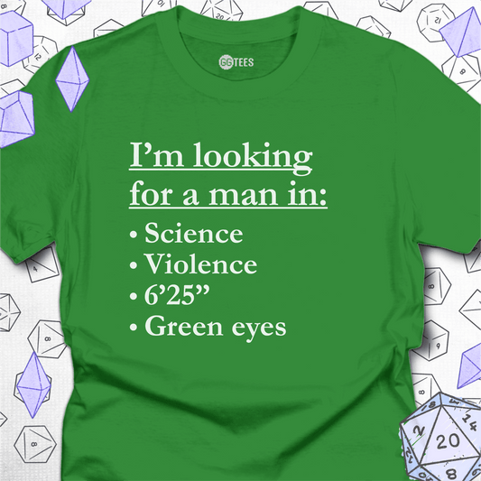 I'm Looking for a Man in Science T-Shirt