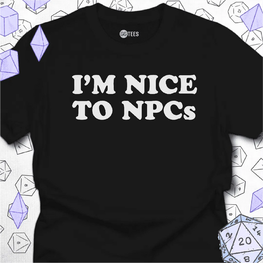 I'm Nice to NPCs T-Shirt - GG Tees