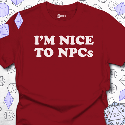 I'm Nice to NPCs T-Shirt